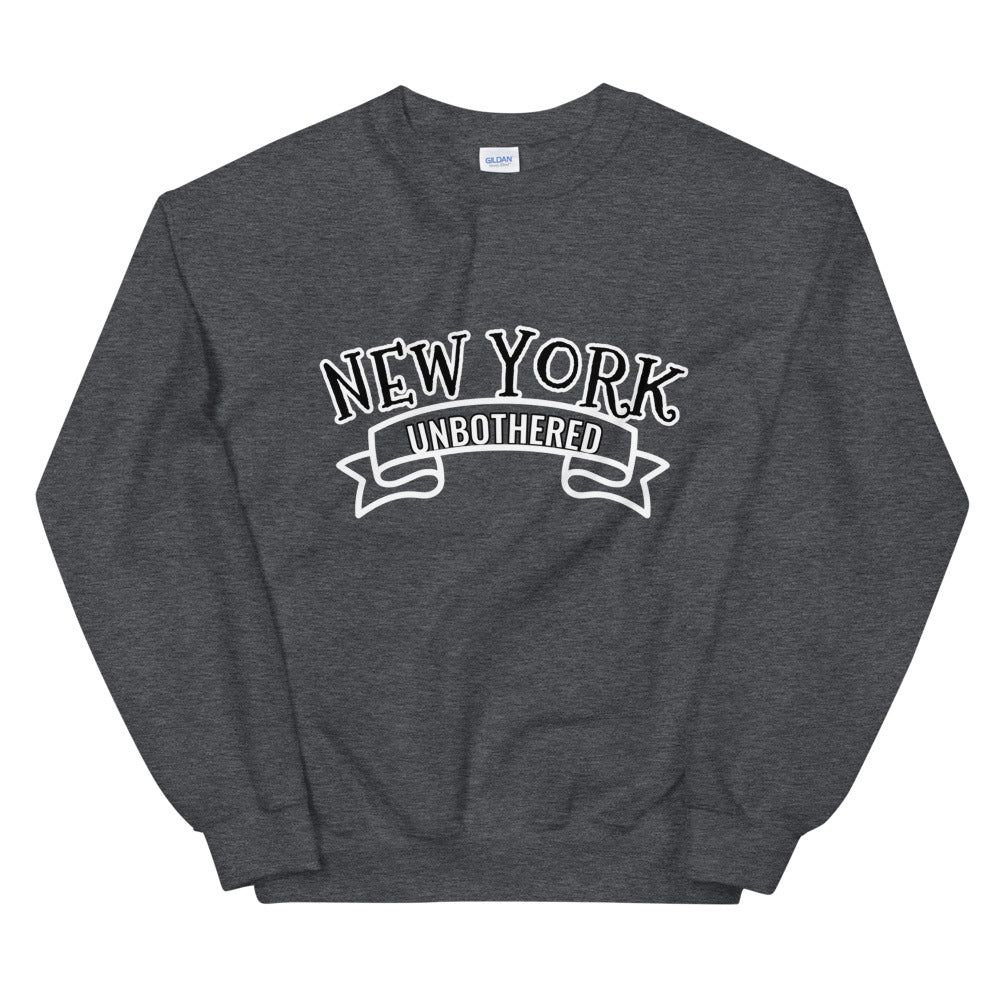 Unbothered New York Unisex Sweatshirt (multiple colors)